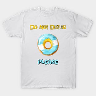 Do Not Disturb Please T-Shirt